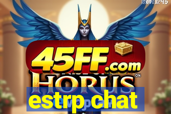 estrp chat